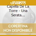 Capella De La Torre - Una Serata Venexiana cd