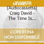 (Audiocassetta) Craig David - The Time Is Now cd