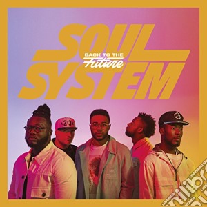 Soul System - Back To The Future cd musicale di System Soul