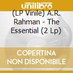 (LP Vinile) A.R. Rahman - The Essential (2 Lp) lp vinile di A.R. Rahman