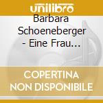 Barbara Schoeneberger - Eine Frau Gibt Auskunft cd musicale di Barbara Schoeneberger