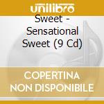 Sweet - Sensational Sweet (9 Cd) cd musicale di Sweet