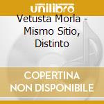 Vetusta Morla - Mismo Sitio, Distinto cd musicale di Vetusta Morla