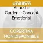 Acoustic Garden - Concept Emotional cd musicale di Acoustic Garden