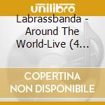 Labrassbanda - Around The World-Live (4 Cd) cd