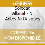 Soledad Villamil - Ni Antes Ni Despues cd