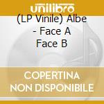 (LP Vinile) Albe - Face A Face B vinile