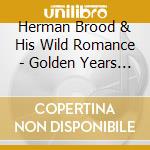 Herman Brood & His Wild Romance - Golden Years Of Dutch Pop (2 Cd) cd