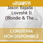 Jason Bajada - Loveshit Ii (Blondie & The Backstabberz)