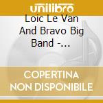 Loic Le Van And Bravo Big Band - Rendez-Vous ? L''Ovyne