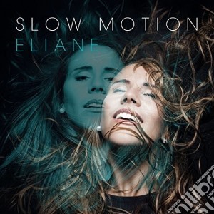 Eliane - Slow Motion cd musicale di Eliane