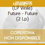 (LP Vinile) Future - Future (2 Lp) vinile