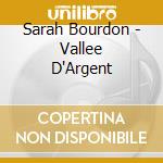 Sarah Bourdon - Vallee D'Argent cd