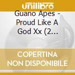 Guano Apes - Proud Like A God Xx (2 Lp) cd