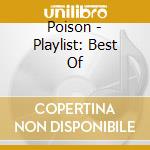 Poison - Playlist: Best Of cd