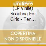 (LP Vinile) Scouting For Girls - Ten Add Ten: The Very Best Of (2 Lp) lp vinile di Scouting For Girls