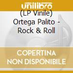 (LP Vinile) Ortega Palito - Rock & Roll vinile