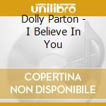 Dolly Parton - I Believe In You cd