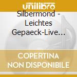 Silbermond - Leichtes Gepaeck-Live In (2 Cd) cd musicale di Silbermond