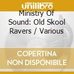 Ministry Of Sound: Old Skool Ravers / Various cd