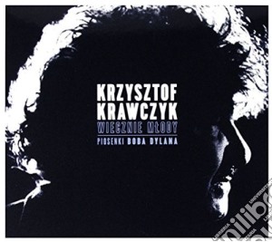 Krzysztof Krawczyk - Wiecznie Mlody: Piosenki Boba Dylana cd musicale di Krzysztof Krawczyk