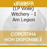 (LP Vinile) Witchery - I Am Legion lp vinile di Witchery
