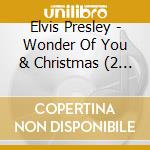 Elvis Presley - Wonder Of You & Christmas (2 Cd) cd