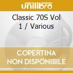 Classic 70S Vol 1 / Various cd