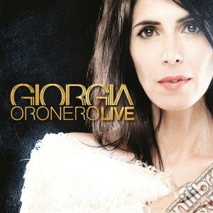 Giorgia - Oronero Live cd musicale di Giorgia