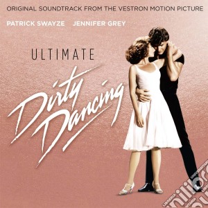 Dirty Dancing: Ultimate / O.S.T. cd musicale