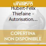 Hubert-Felix Thiefaine - Autorisation De Delirer cd