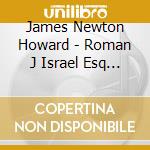 James Newton Howard - Roman J Israel Esq / O.S.T. cd