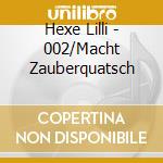 Hexe Lilli - 002/Macht Zauberquatsch cd