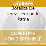Botellita De Jerez - Forjando Patria cd