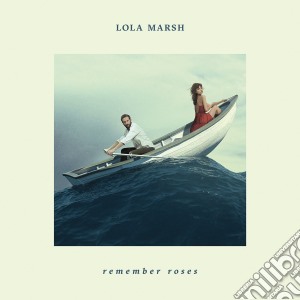 Lola Marsh - Remember Roses cd musicale di Marsh Lola