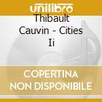 Thibault Cauvin - Cities Ii cd musicale