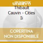 Thibault Cauvin - Cities Ii cd
