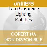 Tom Grennan - Lighting Matches cd