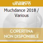 Muchdance 2018 / Various cd