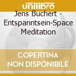 Jens Buchert - Entspanntsein-Space Meditation cd