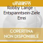 Robby Lange - Entspanntsein-Ziele Errei cd