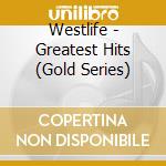 Westlife - Greatest Hits (Gold Series)
