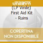 (LP Vinile) First Aid Kit - Ruins vinile