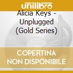 Alicia Keys - Unplugged (Gold Series) cd musicale di Alicia Keys