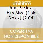 Brad Paisley - Hits Alive (Gold Series) (2 Cd) cd