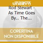 Rod Stewart - As Time Goes By.. The Greatest American Songbook: Volume Ii (Gold Series) cd