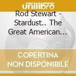 Rod Stewart - Stardust.. The Great American Songbook Iii (Gold Series) cd