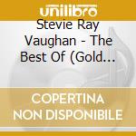 Stevie Ray Vaughan - The Best Of (Gold Series) cd