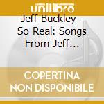 Jeff Buckley - So Real: Songs From Jeff Buckley (Gold Series) cd