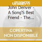 John Denver - A Song'S Best Friend - The Very Best Of John Denver (Gold Series) (2 Cd) cd
